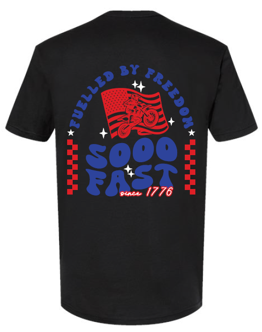 SOOO FAST FUELLED BY FREEDOM TEE SHIRT