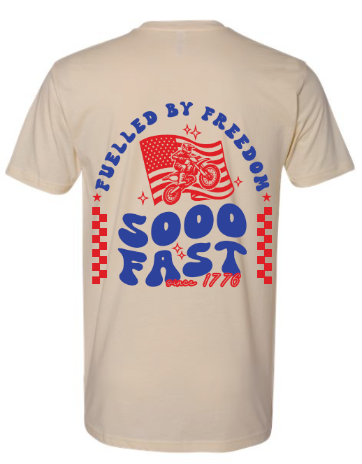 SOOO FAST FUELLED BY FREEDOM TEE SHIRT