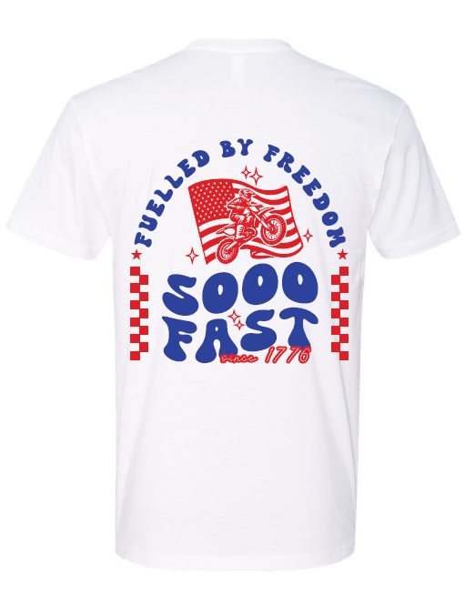 SOOO FAST FUELLED BY FREEDOM TEE SHIRT