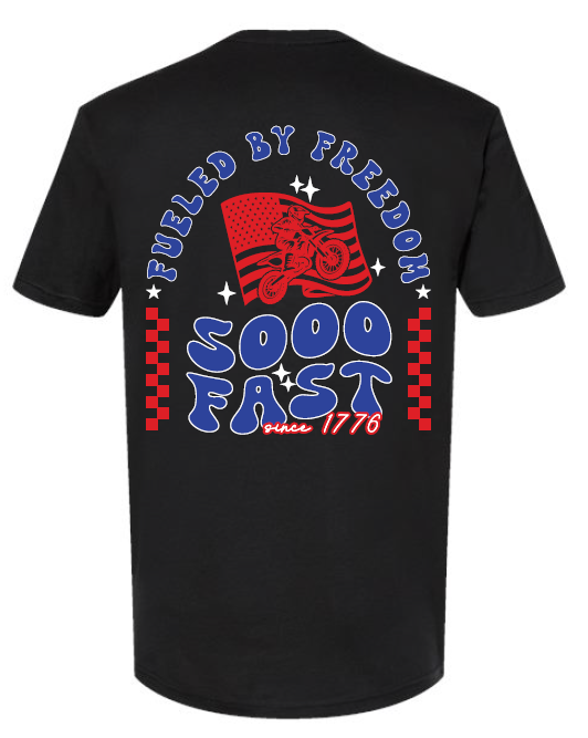 SOOO FAST FUELED BY FREEDOM TEE SHIRT