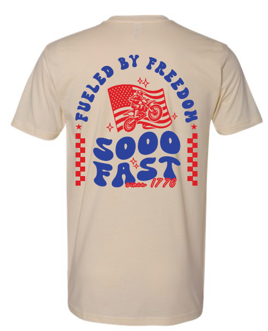 SOOO FAST FUELED BY FREEDOM TEE SHIRT