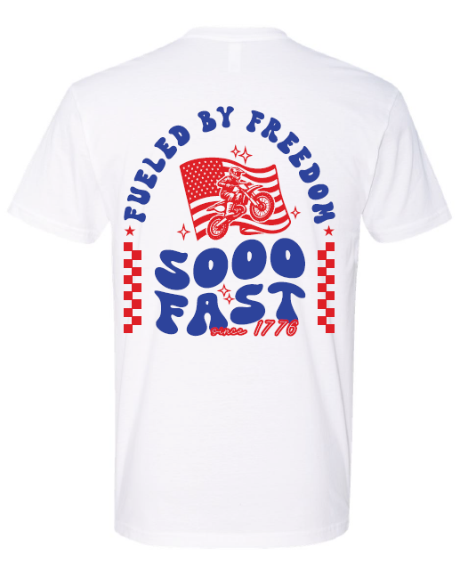 SOOO FAST FUELED BY FREEDOM TEE SHIRT